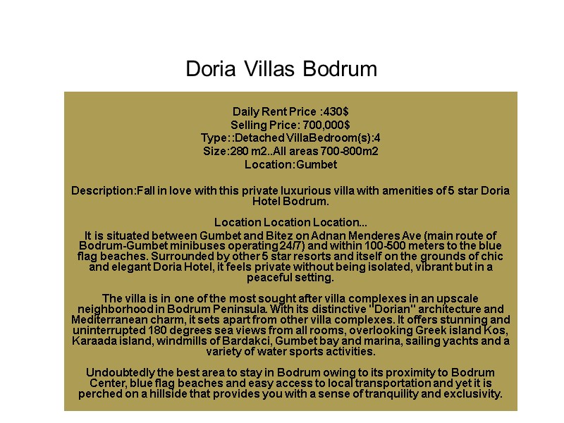 Doria Villas Bodrum  Daily Rent Price :430$ Selling Price: 700,000$ Type::Detached VillaBedroom(s):4 Size:280